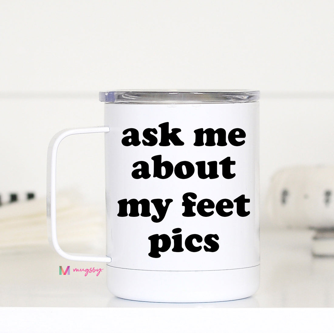 Ask Me About my Feet Pics Travel Mug – Funny Coffee Mug