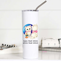 Been That Bitch Tall Travel Cup – Funny Coffee Mug