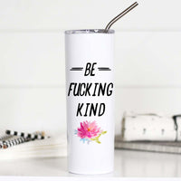 Be Fucking Kind Tall Travel Cup – Funny Coffee Mug