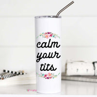 Calm Your Tits Tall Travel Cup – Funny Coffee Mug