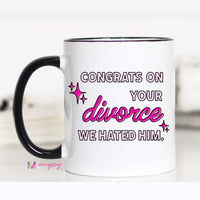 Congrats on Your Divorce Coffee Mug – Funny Coffee Mug