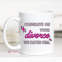 Congrats on Your Divorce Coffee Mug – Funny Coffee Mug