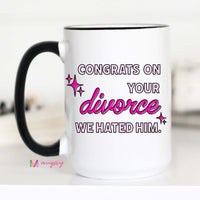 Congrats on Your Divorce Coffee Mug – Funny Coffee Mug