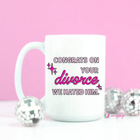 Congrats on Your Divorce Coffee Mug – Funny Coffee Mug