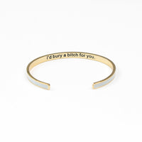 I'd Bury a Bitch for You Grey Bangle – Funny Coffee Mug