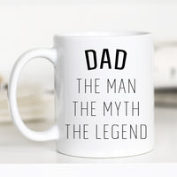 The Man. The Myth. The Legend. – Funny Dad Gift Mug
