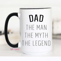 The Man. The Myth. The Legend. – Funny Dad Gift Mug