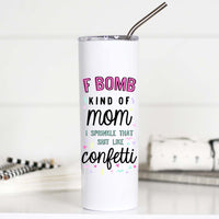 F Bomb Kind Of Mom Tall Travel Cup – Funny Coffee Mug
