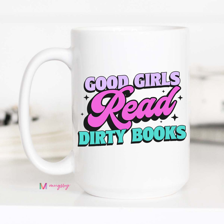 Good Girls Read Dirty Books Funny Coffee Mug Booktok