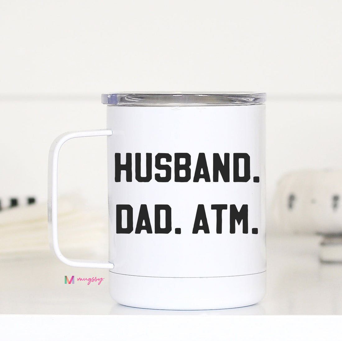 Husband Dad Atm Travel Cup with Handle, Funny Dad – Funny Coffee Mug