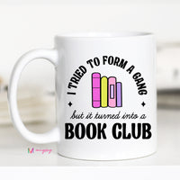 I Tried to Form a Gang Funny Book Club Coffee Mug
