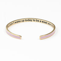 You Didn't Wake up Today to be a Weak Ass Bitch PINK Bangle – Funny Coffee Mug