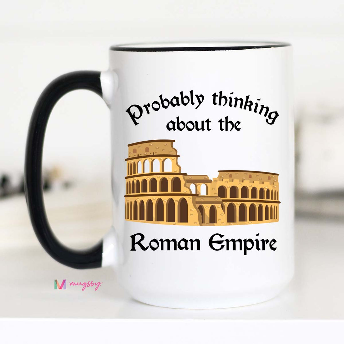 Probably Thinking About the Roman Empire Mug – Funny Coffee Mug