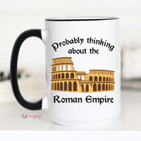 Probably Thinking About the Roman Empire Mug – Funny Coffee Mug