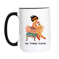 Funny Tummy Hurts Coffee Mug | Cute Anxiety Humor Mug