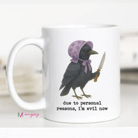 Due to Personal Reasons I'm Evil Now Funny Crow Coffee Mug