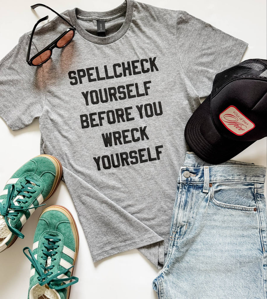 Graphic tee that says 'Spellcheck Yourself Before You Wreck Yourself' – funny grammar shirt
