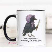 Due to Personal Reasons I'm Evil Now Funny Crow Coffee Mug