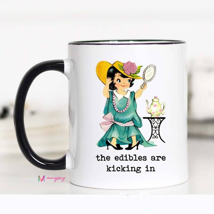 Funny Edibles Coffee Mug | The Edibles Are Kicking In Mug