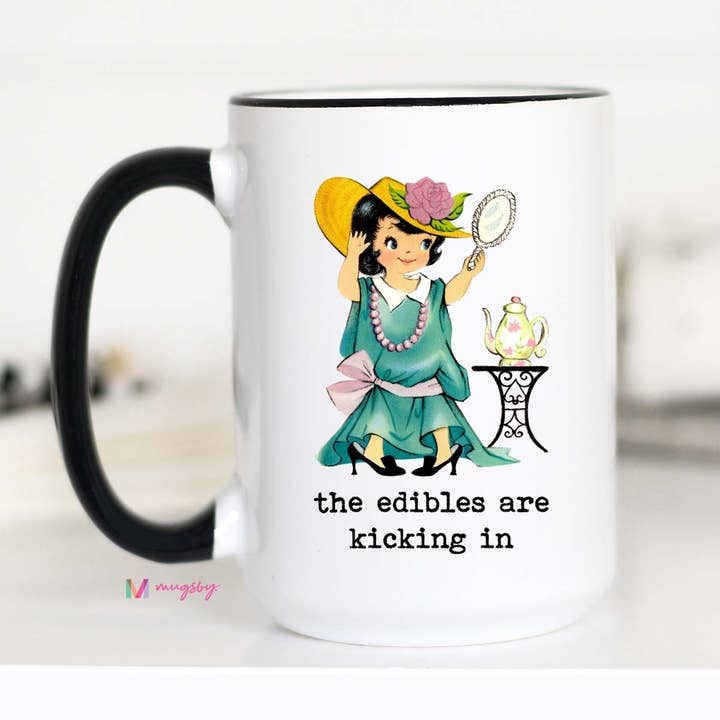 Funny Edibles Coffee Mug | The Edibles Are Kicking In Mug