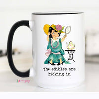 Funny Edibles Coffee Mug | The Edibles Are Kicking In Mug