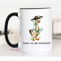 Silly Goose Coffee Mug | Back on My Bullshit