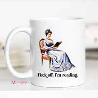 Funny Book Lover Coffee Mug | Fuck Off I'm Reading Mug