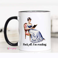 Funny Book Lover Coffee Mug | Fuck Off I'm Reading Mug