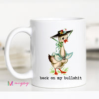Silly Goose Coffee Mug | Back on My Bullshit