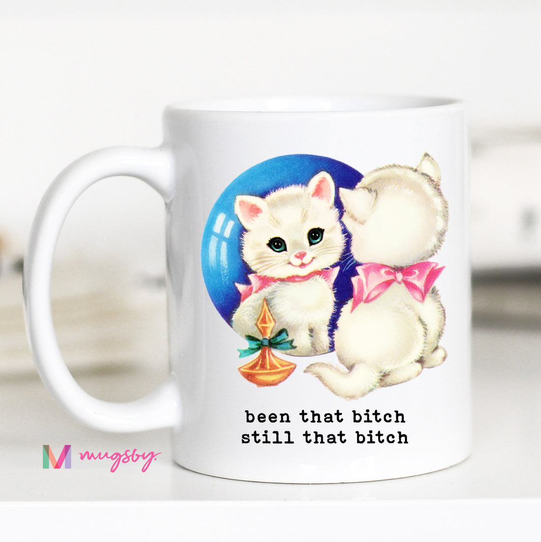 Funny Cat Coffee Mug | Been That Bitch Still That Bitch