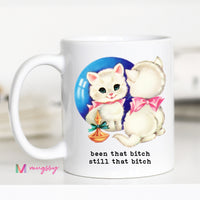 Funny Cat Coffee Mug | Been That Bitch Still That Bitch