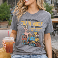 I'm Not Always a Train Wreck Funny Vintage Graphic Tee