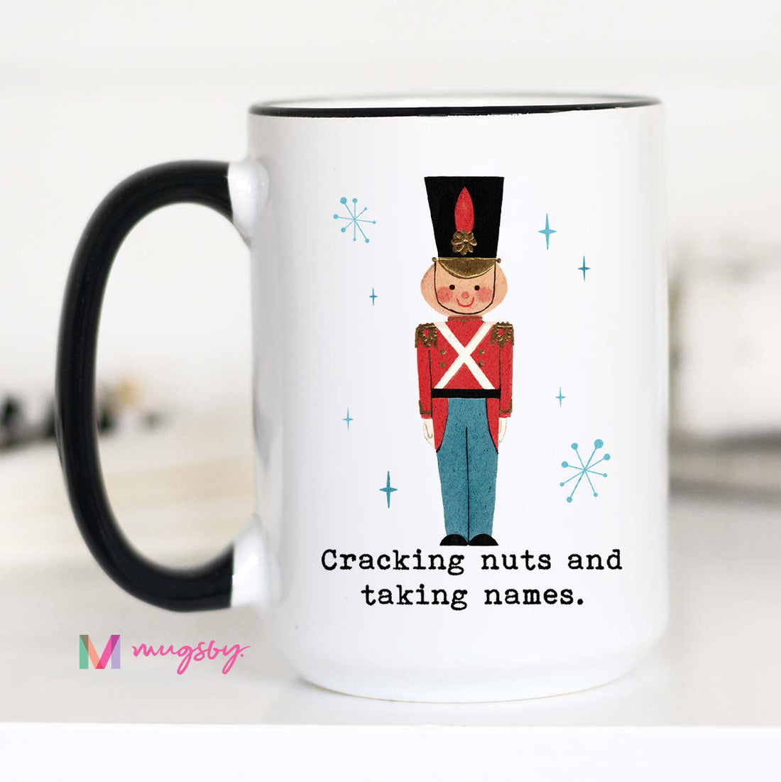 Cracking Nuts and Taking Names nutcracker mug