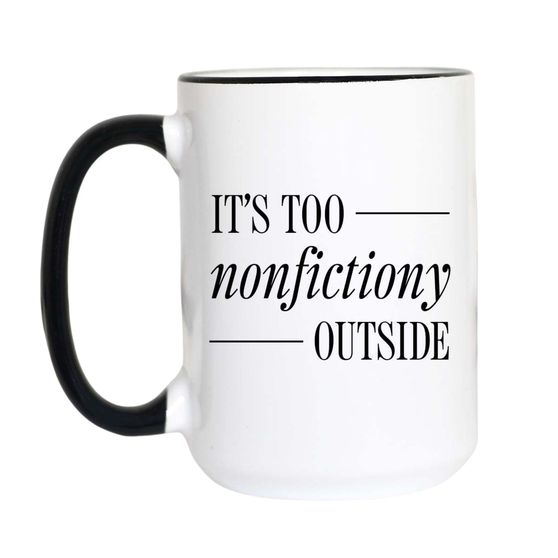 A white ceramic coffee mug with a black handle and black interior rim, featuring the printed text &