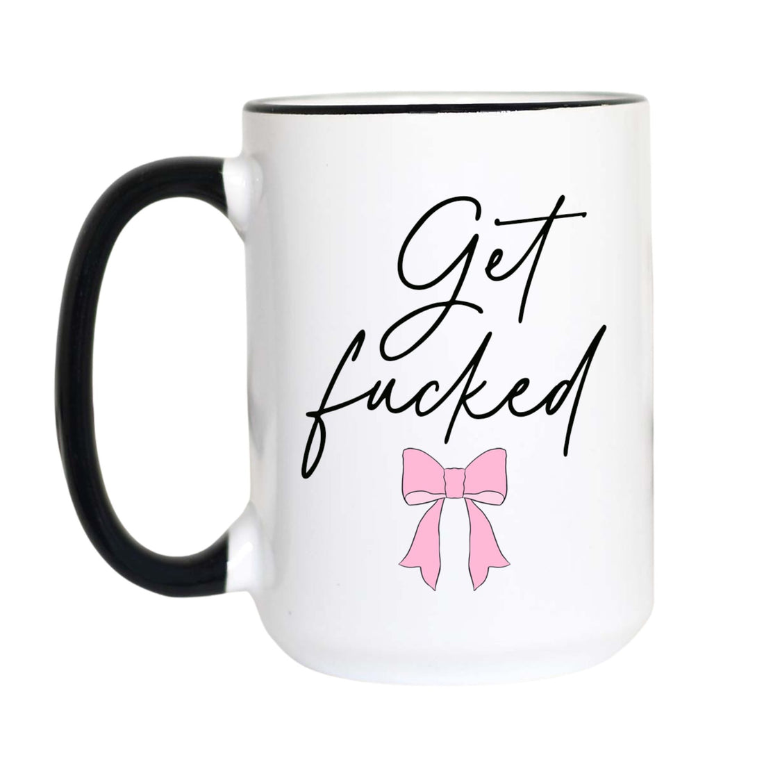 Funny coquette coffee mug featuring the phrase "Get Fucked" in elegant script with a pink bow.