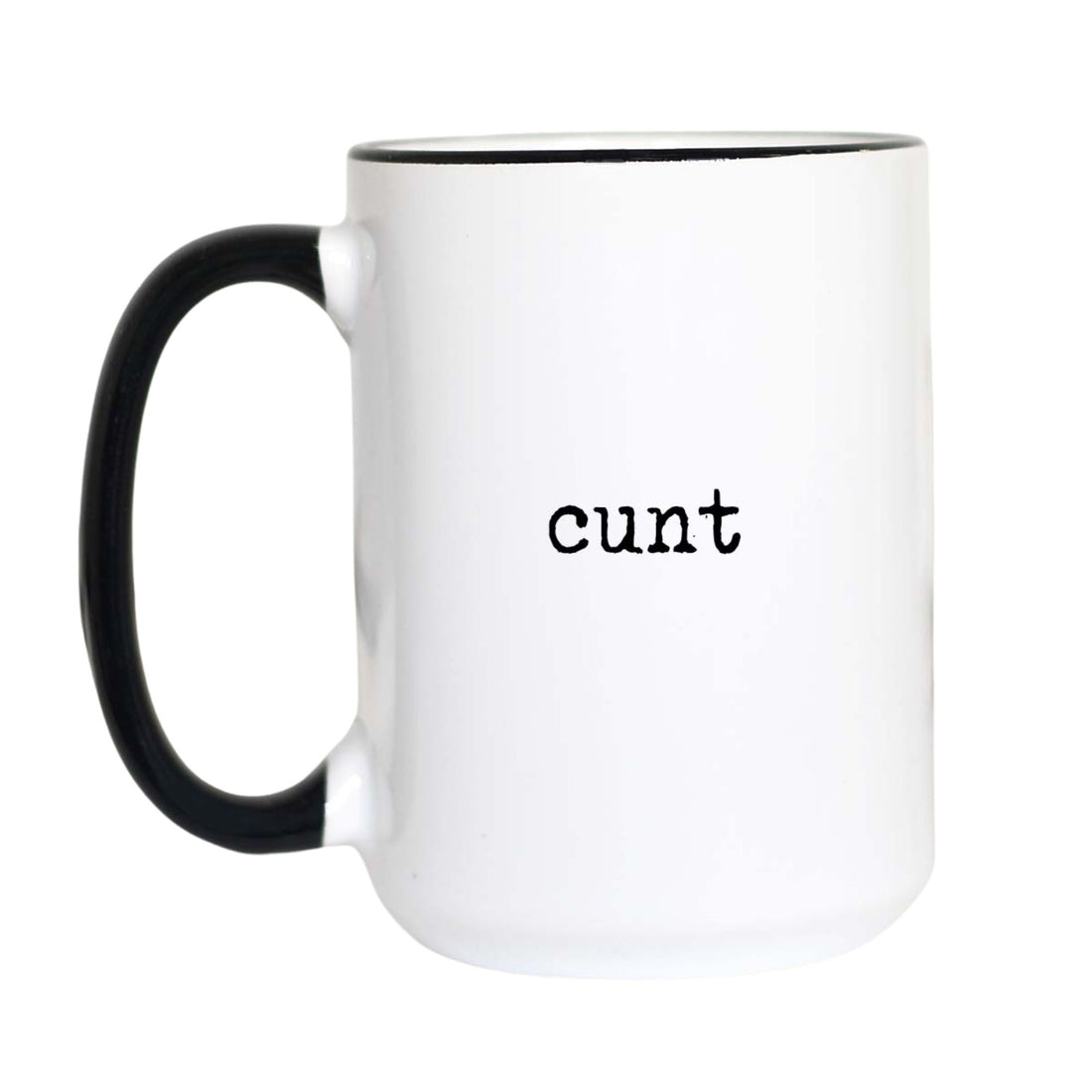 Offensive one-word coffee mug with black typewriter text reading "cunt" on a white mug with black accent handle and rim