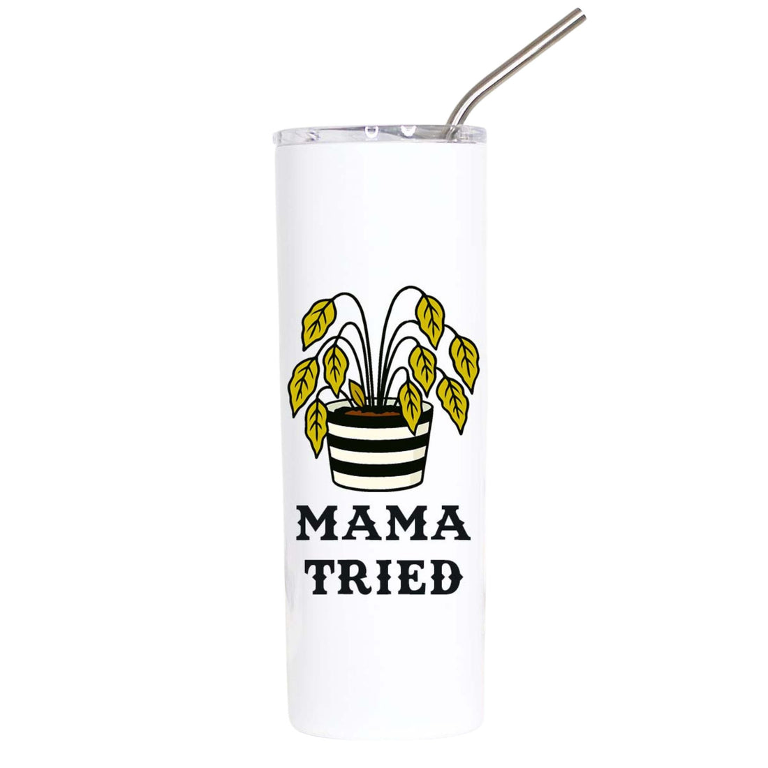 Funny plant stainless steel tumbler featuring a dying houseplant in a striped planter with the phrase "Mama Tried."