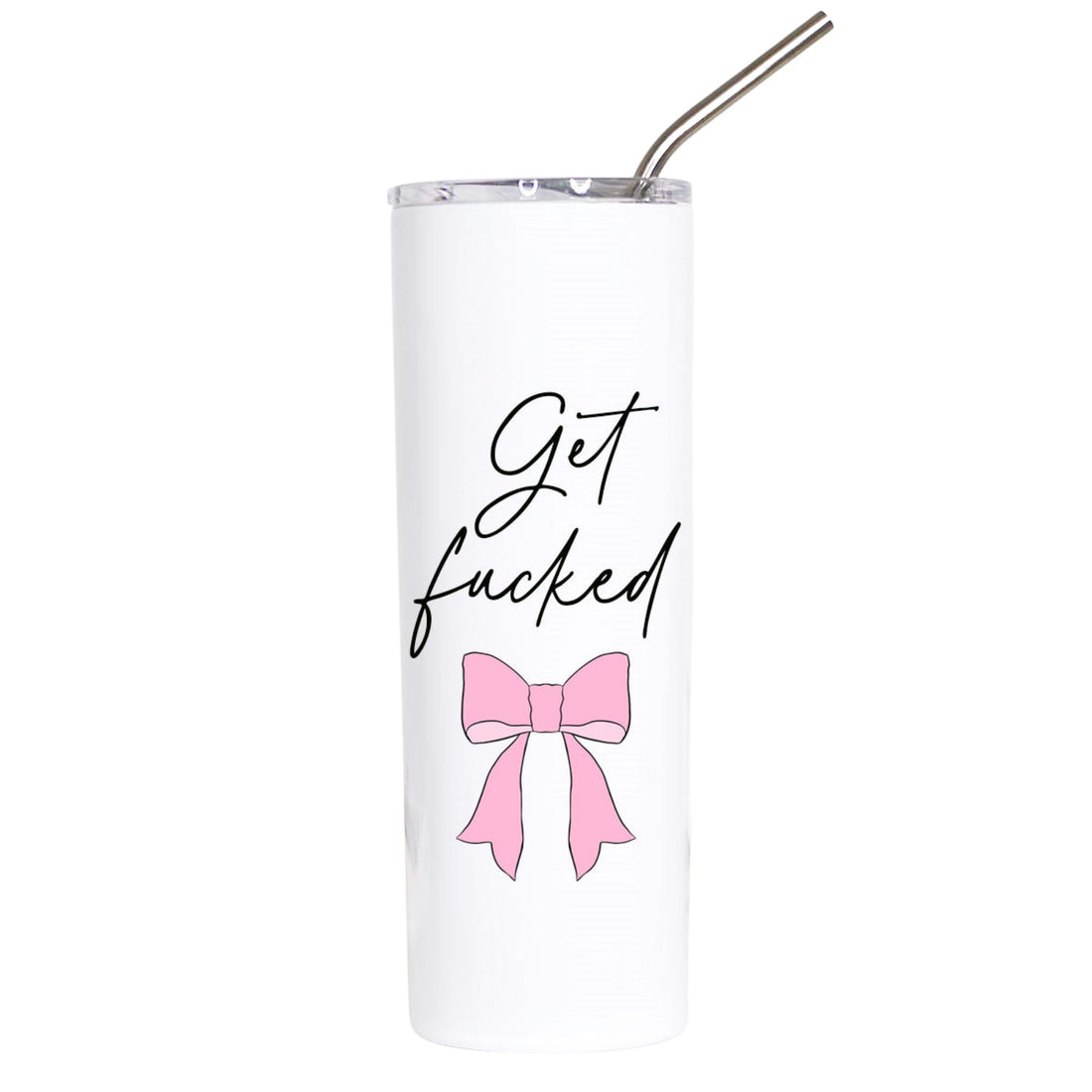 Get Fucked Funny Coquette Stainless Steel Tumbler