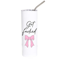 Get Fucked Funny Coquette Stainless Steel Tumbler