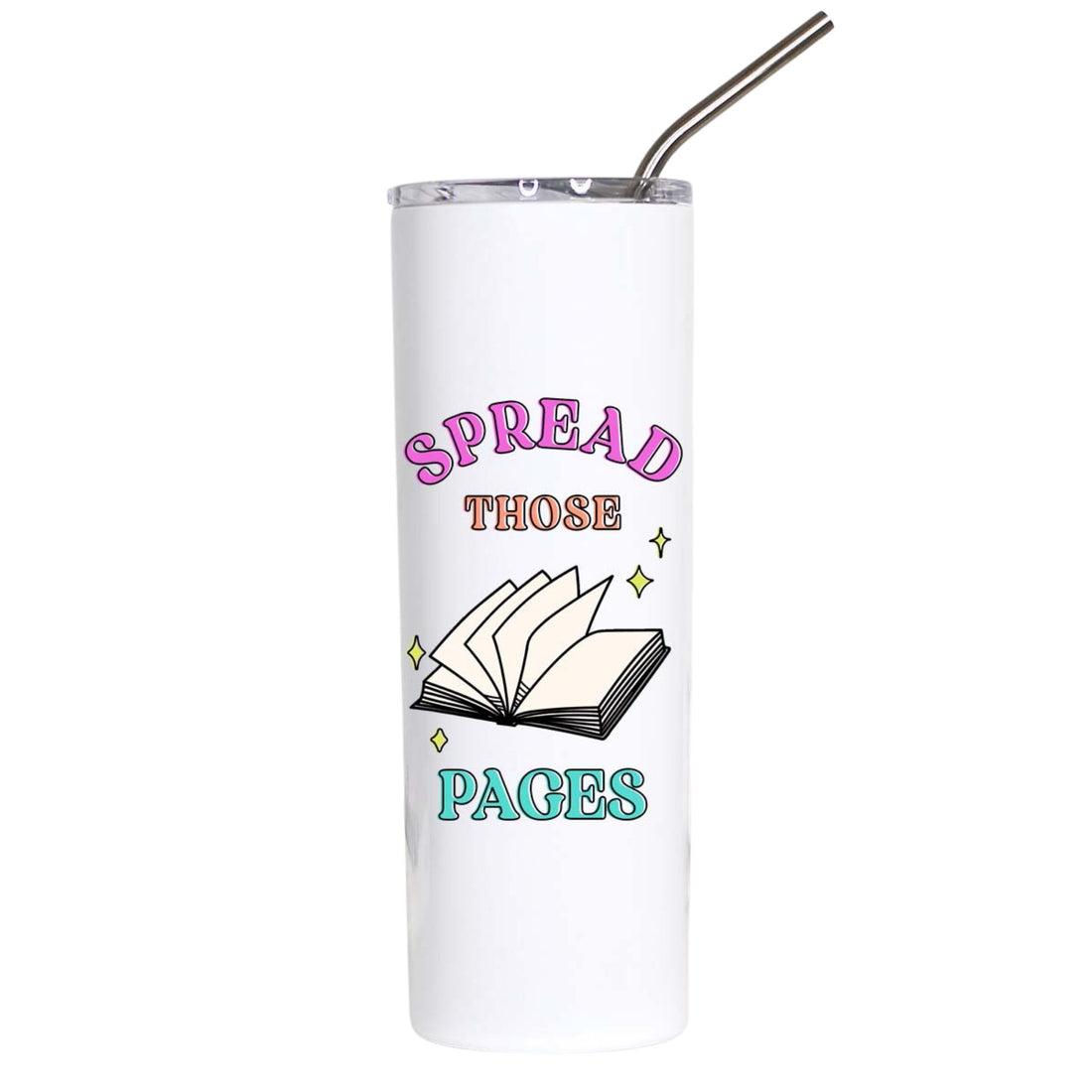A tall white insulated tumbler with a clear lid and metal straw, printed with the phrase &