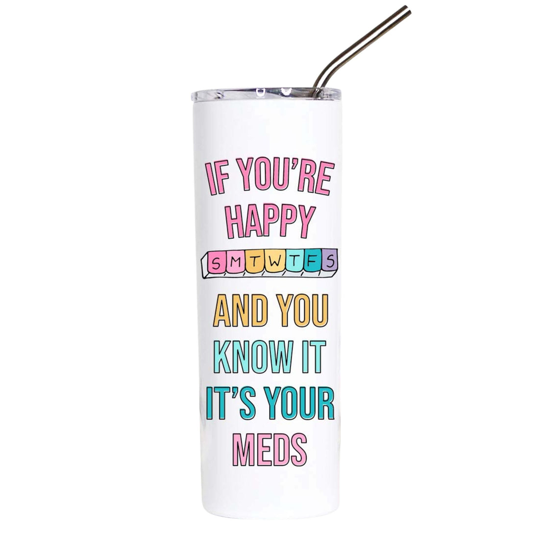 A white insulated tumbler with a clear lid and metal straw, printed with the phrase &