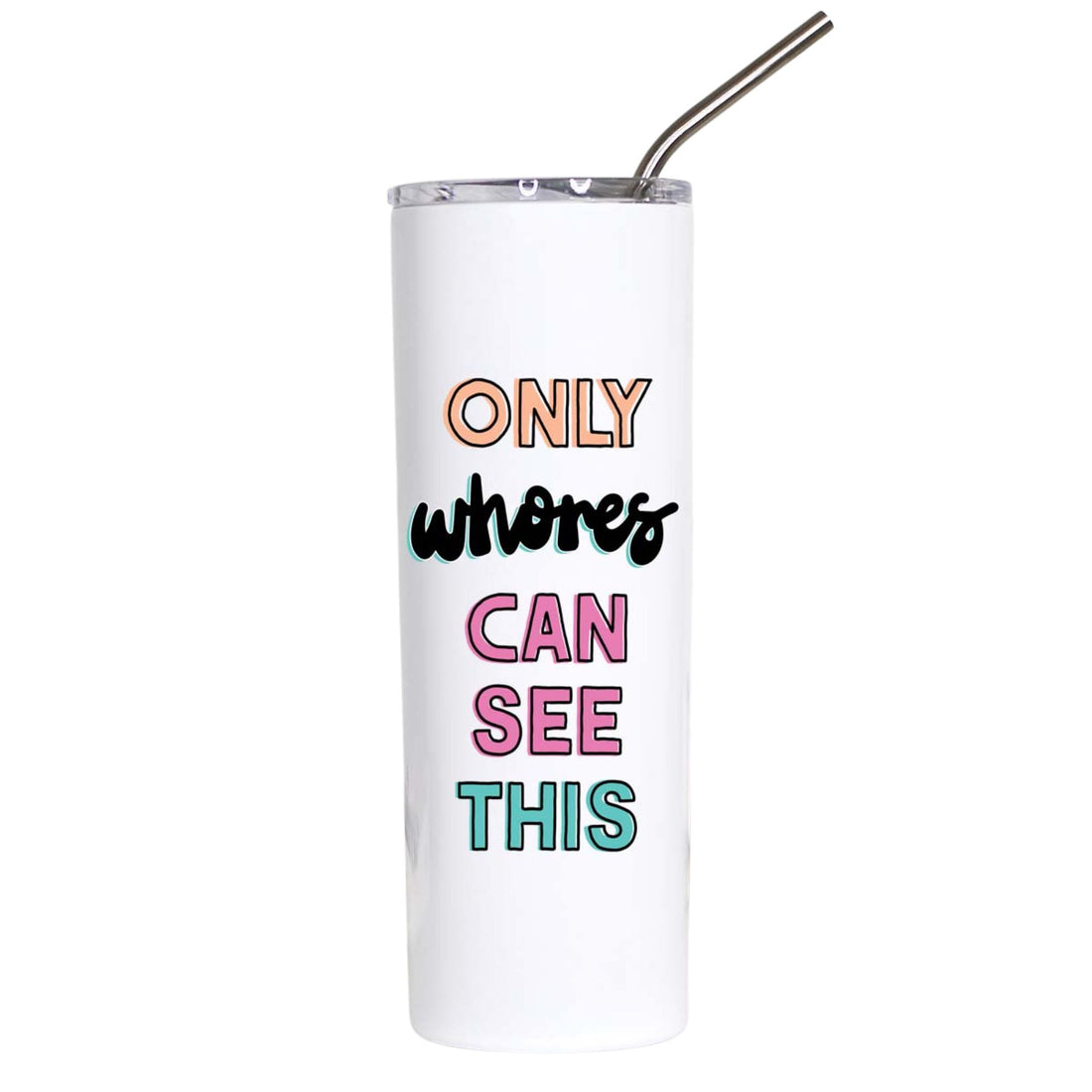 A white insulated tumbler with a clear lid and metal straw, featuring the text &