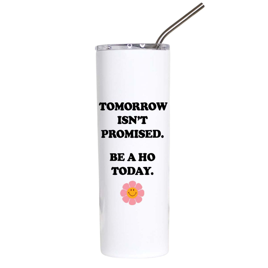 A white insulated tumbler with a clear lid and metal straw, printed with the text &