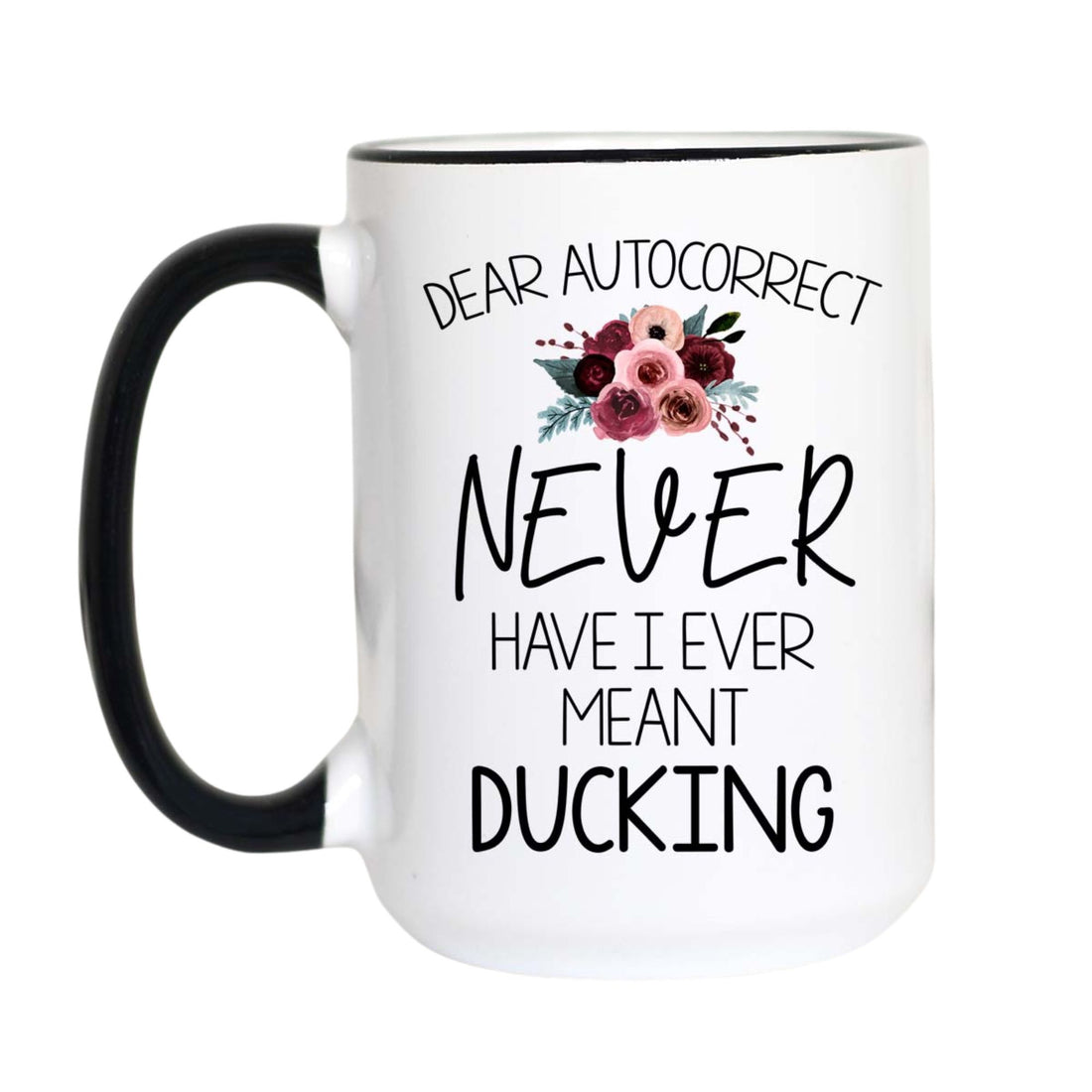 A white ceramic mug with a black handle and black rim, featuring the humorous text &