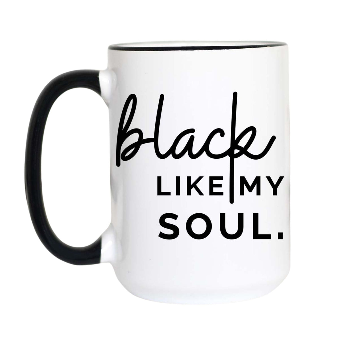 A white ceramic coffee mug with a black handle and black interior rim, featuring the printed text &