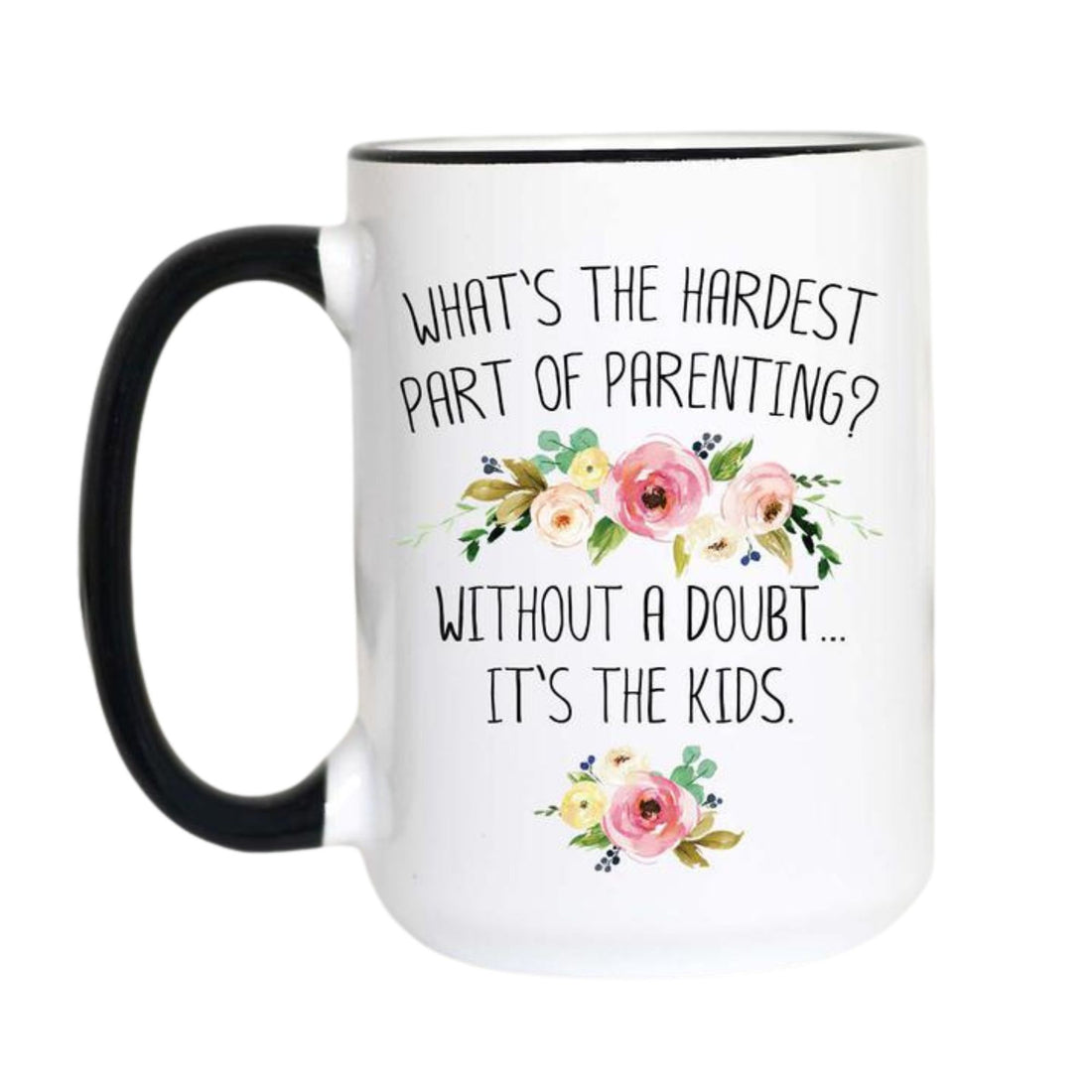 A white ceramic mug with a black handle and black rim, featuring the humorous quote &