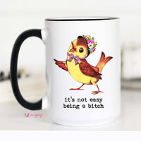 Funny Bird Coffee Mug | It's Not Easy Being a Bitch Mug