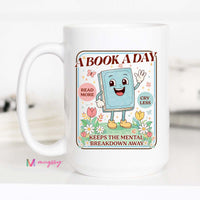 A Book a Day Keeps the Mental Breakdown Away Funny Reader Mug