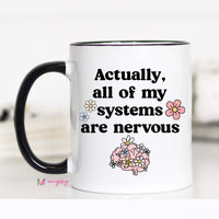 Funny Anxiety Coffee Mug | All My Systems Are Nervous Mug
