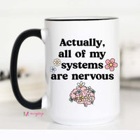 Funny Anxiety Coffee Mug | All My Systems Are Nervous Mug
